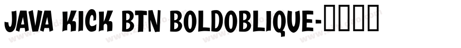 Java Kick BTN BoldOblique字体转换